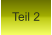 Teil 2