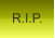 R.I.P.